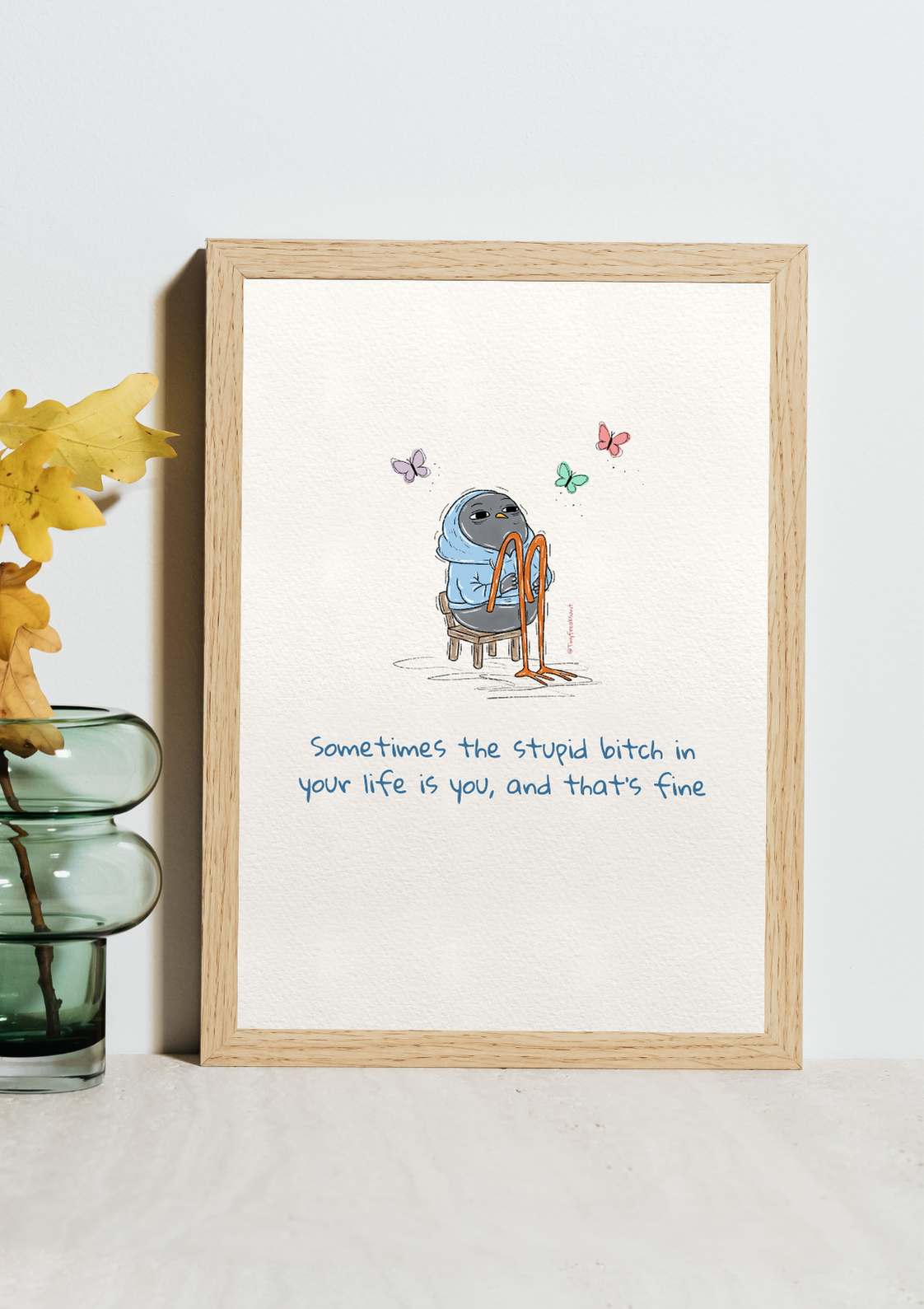 It's Ok To Be Stupid Original Print