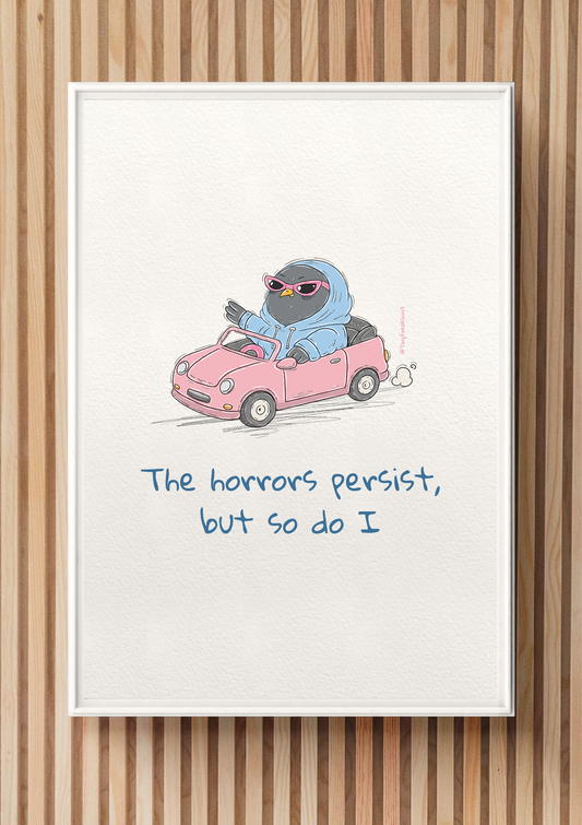 The Horrors Persist Original Print