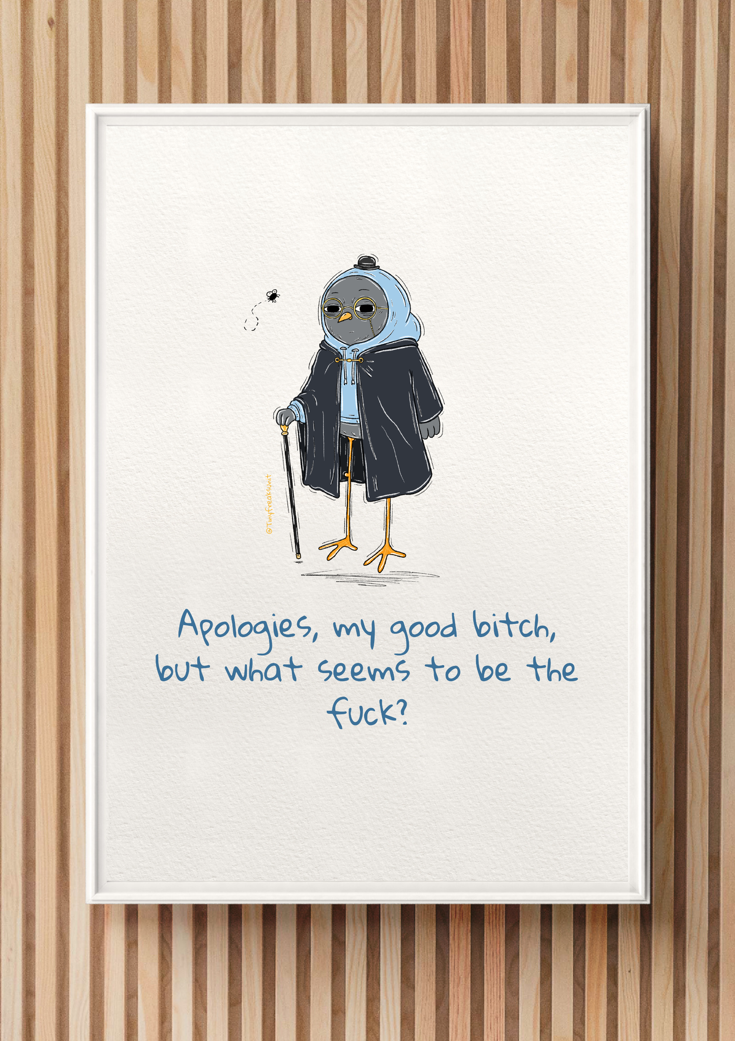 Apologies, My Good Bitch Original Print