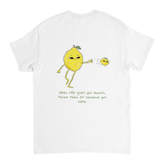 When Life Gives You Lemons Unisex T-shirt (back design)