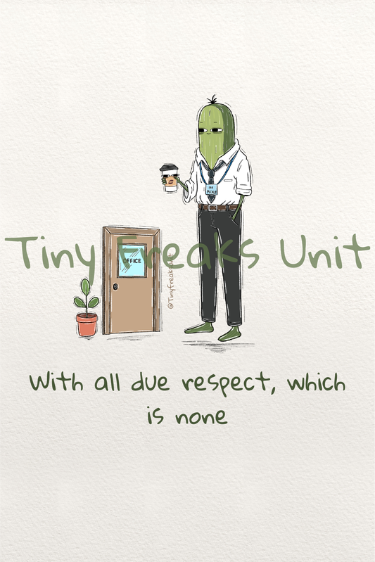 With All Due Respect Original Print