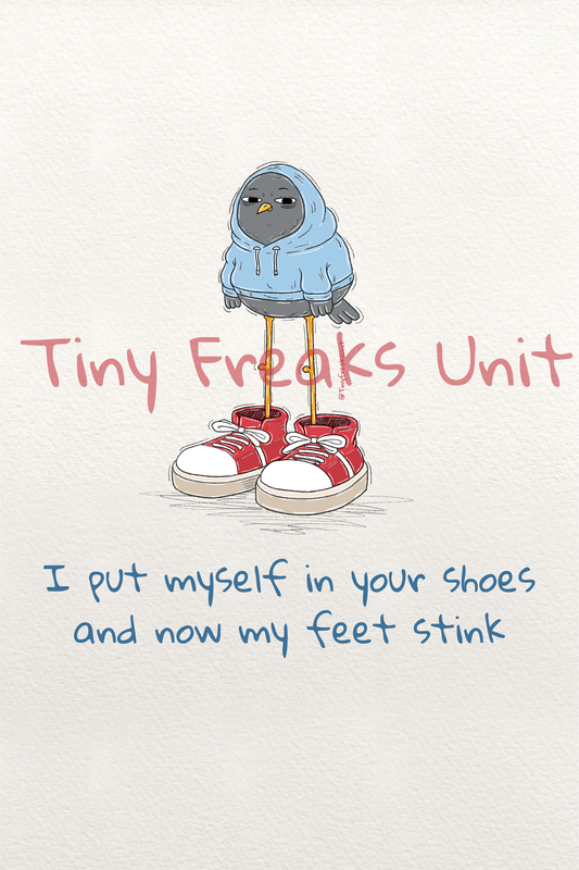 Your Shoes Are Bad Original Print