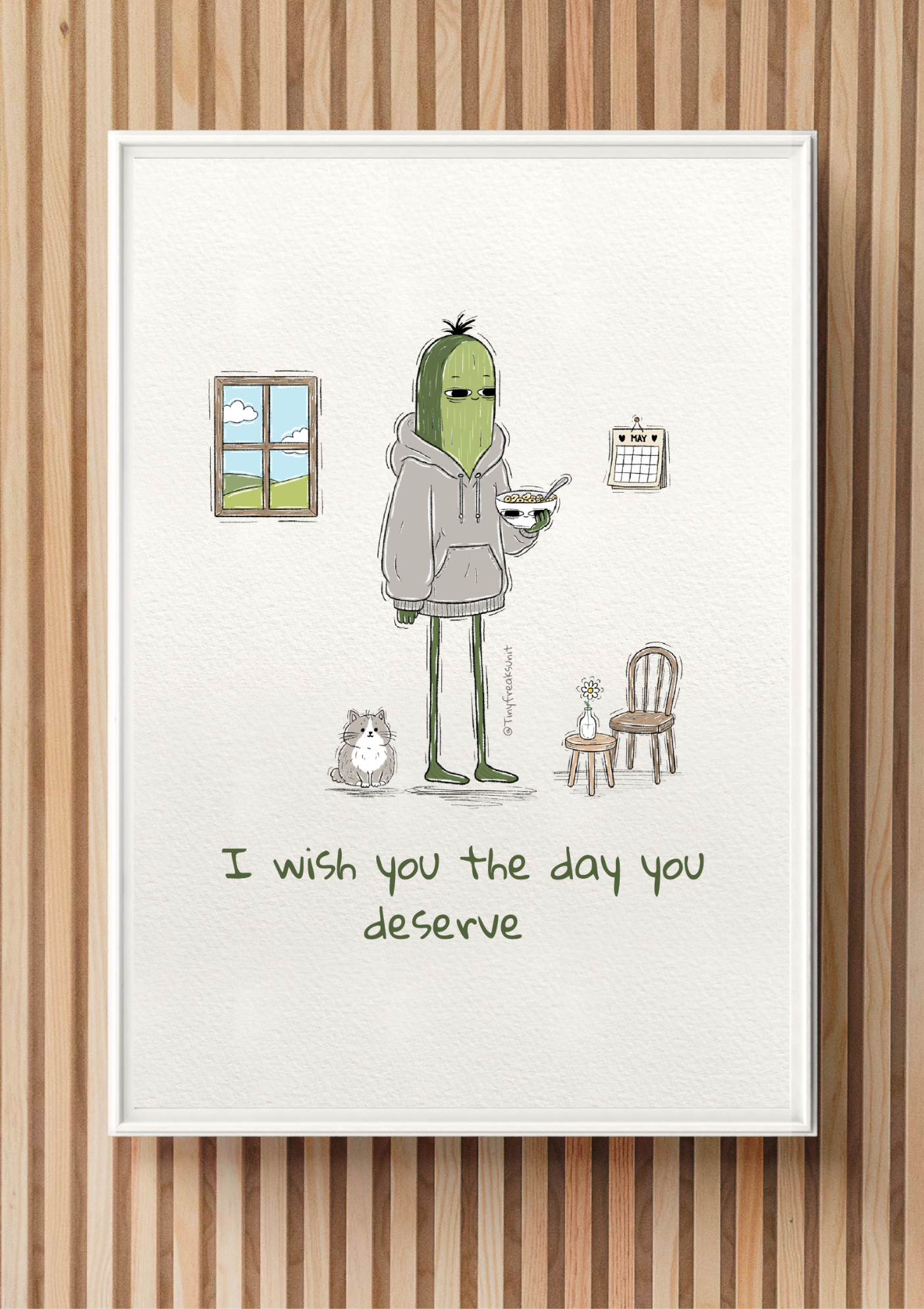 The Day You Deserve Original Print