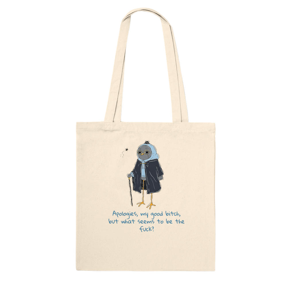 Apologies, My Good Bitch Tote Bag